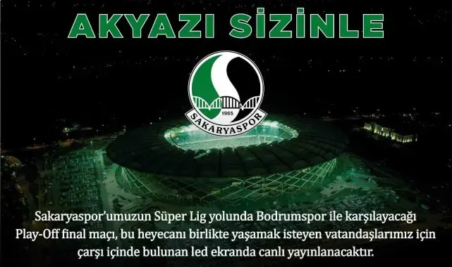 Akyazı final maçını dev ekranda izleyecek