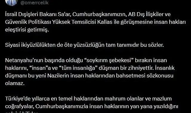 AK Parti Sözcüsü Çelik: " İnsanlık düşmanı bu yeni Nazilerin insan haklarından bahsetmesi söz konusu olamaz"