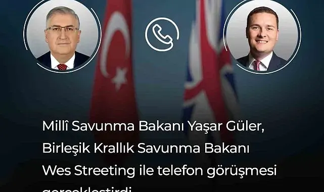 Bakan Güler, İngiliz mevkidaşı ile telefonda görüştü